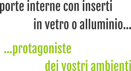 porte interne con inserti …protagoniste in vetro o alluminio… dei vostri ambienti